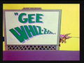 Gee Whiz-z-z-z-z-z-z Gee Whiz-z-z-z-z-z-z