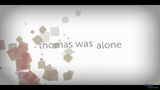 Thomas Was Alone Thomas Was Alone