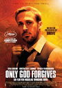 Only God Forgives Only God Forgives