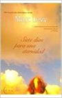 Siete Dias Para Una Eternidad (Spanish Edition) Siete Dias Para Una Eternidad (Spanish Edition)