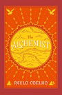 The Alchemist: A Fable About Following Your Dream The Alchemist: A Fable About Following Your Dream