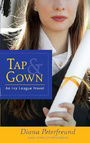 Tap & Gown: An Ivy League Novel Tap & Gown: An Ivy League Novel