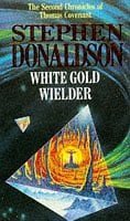 White Gold Wielder (The Second Chronicles of Thomas Covenant, Book 3)