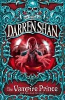 The Vampire Prince (The Saga of Darren Shan, Book 6)