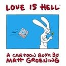 Love is Hell: A Cartoon Book by Matt Groening