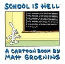 School is Hell: A Cartoon Book by Matt Groening