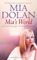 Mia's World: An Extraordinary Gift. An Unforgettable Journey