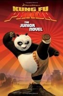 Kung Fu Panda: The Junior Novel (DreamWorks Kung Fu Panda)