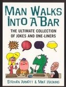 Man Walks Into A Bar: The Ultimate Collection of Jokes and One-Liners