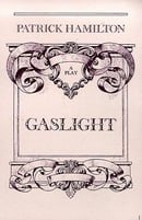 Gaslight: A Victorian Thriller in Three Acts (Drama)