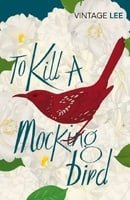 To Kill A Mockingbird (Vintage Classics)