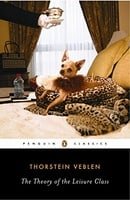 The Theory of the Leisure Class (Penguin Twentieth Century Classics)