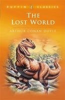 The Lost World: Being an Account of the Recent Amazing Adventures of Professor E. Challenge (Puffin 