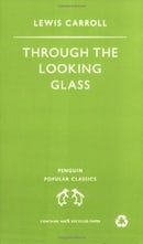 Through the Looking Glass (Penguin Popular Classics)