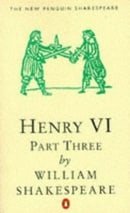 Henry VI: Pt. 3 (New Penguin Shakespeare)