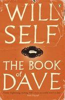 The Book of Dave: A Revelation of the Recent Past and the Distant Future