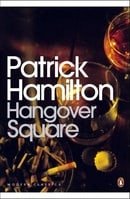 Hangover Square: A Story of Darkest Earl's Court (Penguin Modern Classics)