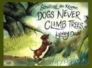 Schnitzel Von Krumm, Dogs Never Climb Trees (Picture Puffin)