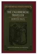 The Uncommercial Traveller (New Oxford Illustrated Dickens)