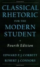 Classical Rhetoric for the Modern Student (Fourth Edition)