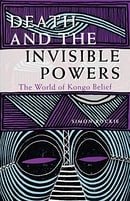 Death and the Invisible Powers: The World of Kongo Belief
