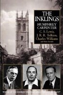 The Inklings: C.S.Lewis, J.R.R.Tolkien, Charles Williams and Their Friends