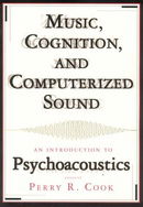 Music, Cognition and Computerized Sound: An Introduction to Psychoacoustics