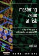 Mastering Value at Risk: A Step-by-Step Guide to Understanding and Applying VAR (The Mastering Serie