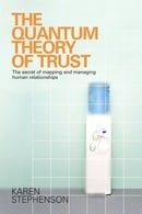 Quantum Theory of Trust: Power, Networks and the Secret Life of Organisations (Financial Times Serie