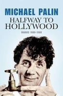 Halfway To Hollywood: Diaries 1980 to 1988: The Film Years