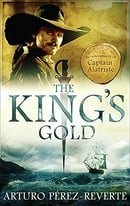 The King's Gold (Adventures of Captain Alatriste 4)