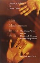 The Madwoman in the Attic: The Woman Writer and the Nineteenth-century Literary Imagination (Yale No