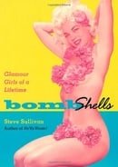 Bombshells: Glamour Girls of a Lifetime