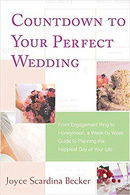 Countdown to Your Perfect Wedding: From Engagement Ring to Honeymoon, a Week-by-Week Guide to Planni