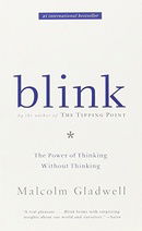 Blink: The Power of Thinking Without Thinking