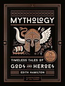 Mythology: Timeless Tales of Gods and Heroes, 75th Anniversary Illustrated Edition