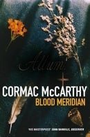 Blood Meridian: Or, the Evening Redness in the West (Picador Books)