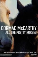 All the Pretty Horses: Volume One of The Border Trilogy