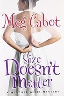 Size Doesn't Matter (A Heather Wells Mystery) (A.K.A.: Big Boned)