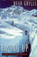 Facing Up: A Remarkable Journey to the Summit of Mount Everest