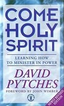 Come Holy Spirit: Learning How to Minister in Power