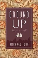 Ground Up: A Novel