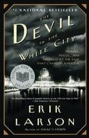 The Devil in the White City: Murder, Magic, and Madness at the Fair That Changed America