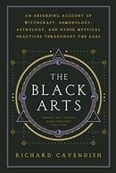 The Black Arts: A Concise History of Witchcraft, Demonology, Astrology, and Other Mystical Practices
