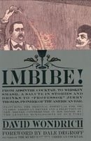 Imbibe!: From Absinthe Cocktail to Whiskey Smash, a Salute in Stories and Drinks to 