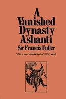 A Vanished Dynasty - Ashanti