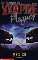 Vampire Plagues - Mexico: Bk.3