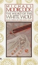 Elric Saga 3: The Weird of the White Wolf