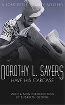 Have His Carcase: Lord Peter Wimsey Mystery (A Lord Peter Wimsey Mystery)