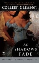 As Shadows Fade (Gardella Vampire Chronicles, Book 5)